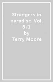 Strangers in paradise. Vol. 8/1