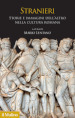 Stranieri. Storie e immagini dell altro nella cultura romana