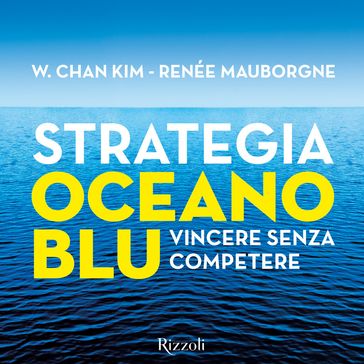 Strategia oceano blu - W. Chan Kim - Renée Mouborgne