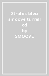 Stratos bleu smoove & turrell cd