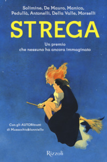 Strega. Un premio che nessuno ha ancora immaginato