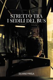 Stretto tra i sedili del bus