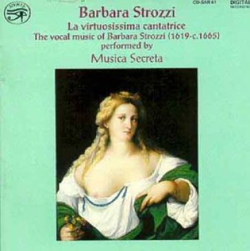 Strozzi: la virtuosissima cantatrice - MUSICA SECRETA