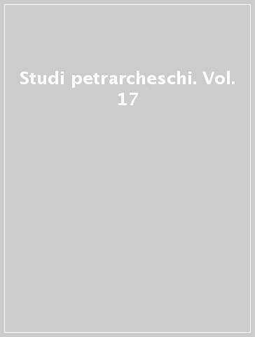 Studi petrarcheschi. Vol. 17