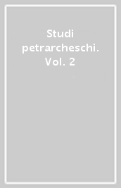 Studi petrarcheschi. Vol. 2