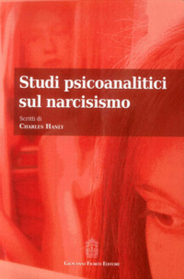 Studi psicoanalitici sul narcisismo - Charles Hanly