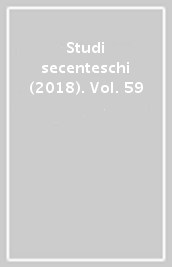 Studi secenteschi (2018). Vol. 59