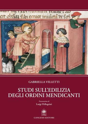 Studi sull'edilizia degli ordini mendicanti - Gabriella Villetti