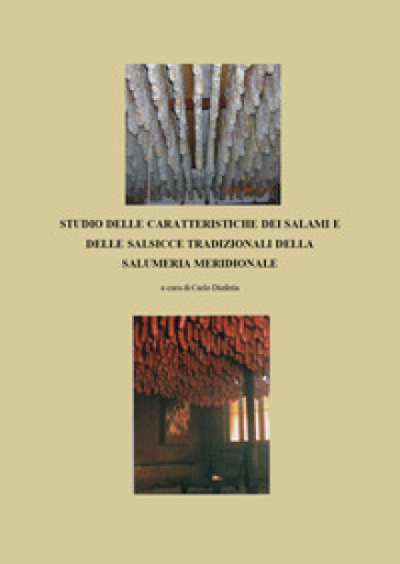 Studio delle caratteristiche dei salami e delle salsicce tradizionali della salumeria meridionale