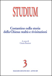 Studium (2013). Vol. 3: Costantino nella storia della Chiesa: realtà e rivisitazioni