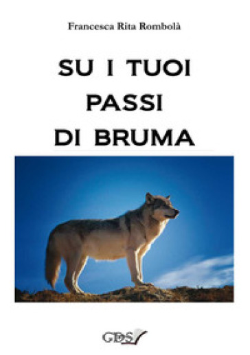 Su i tuoi passi di bruma - Francesca Rita Rombolà