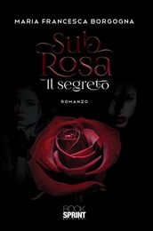 Sub rosa - Il segreto