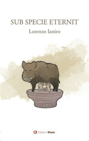 Sub specie eternit - Lorenzo Ianiro