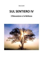 Sul Sentiero IV  L Educazione e la Bellezza