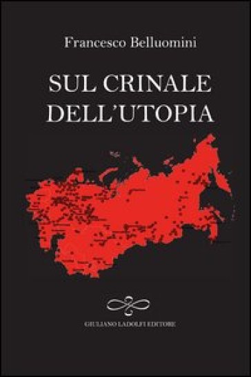 Sul crinale dell'utopia - Francesco Belluomini