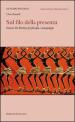 Sul filo della presenza. Ernesto De Martino fra filosofia e antropologia