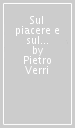 Sul piacere e sul dolore. Immanuel Kant discute Pietro Verri