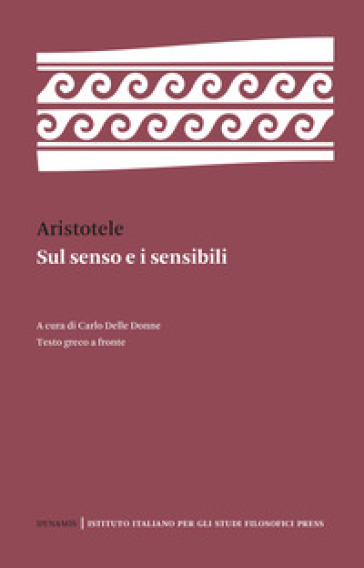 Sul senso e i sensibili. Testo greco a fronte. Ediz. bilingue - Aristotele