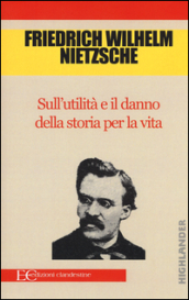 Sull utilità e il danno della storia per la vita