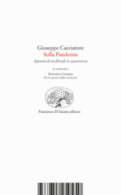 Sulla Pandemia. Appunti di un filosofo in quarantena. In appendice Domenico Cotugno, «De lo spirito de la medicina»