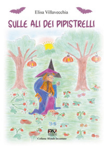 Sulle ali dei pipistrelli - Elisa Villavecchia