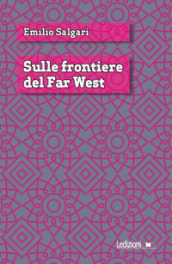 Sulle frontiere del Far West