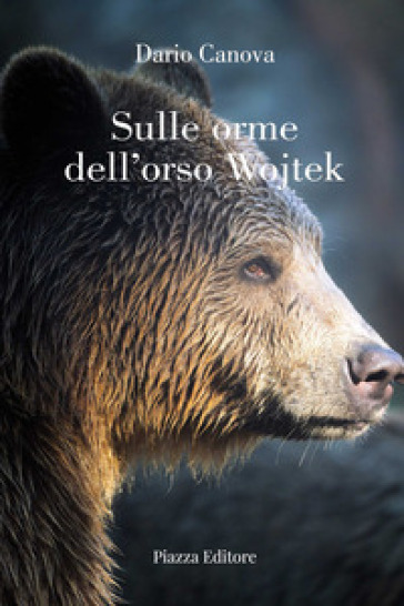 Sulle orme dell'orso Wojtek - Dario Canova