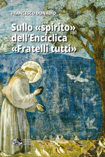 Sullo «spirito» dell'Enciclica «Fratelli tutti» - Francesco Donadio