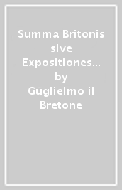 Summa Britonis sive Expositiones vocabulorum Biblie