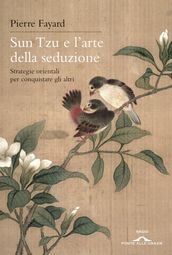 Sun Tzu e l arte della seduzione