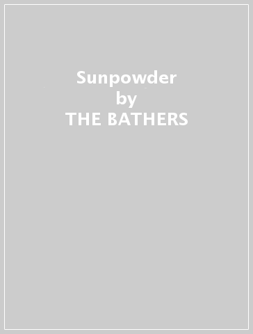 Sunpowder - THE BATHERS