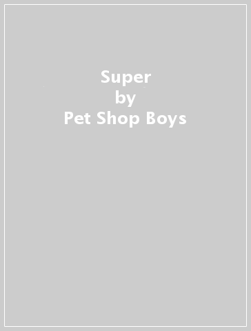 Super - Pet Shop Boys