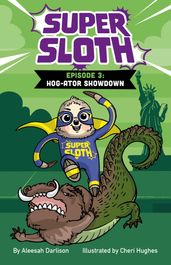 Super Sloth Episode 3: Hog-ator Showdown