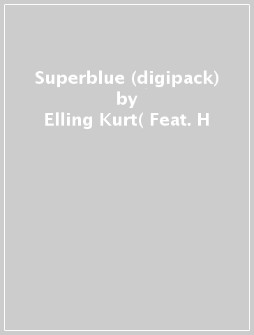 Superblue (digipack) - Elling Kurt( Feat. H