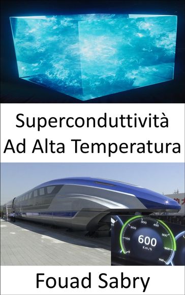 Superconduttività Ad Alta Temperatura - Fouad Sabry