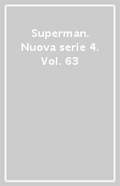 Superman. Nuova serie 4. Vol. 63