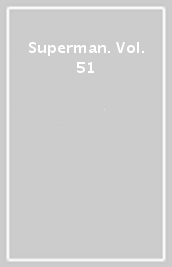 Superman. Vol. 51