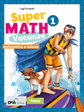 Supermath vacanze. Per la Scuola media. Con espansione online. Vol. 1