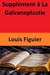 Supplément à La Galvanoplastie