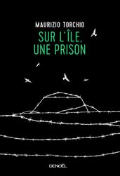 Sur l île, une prison