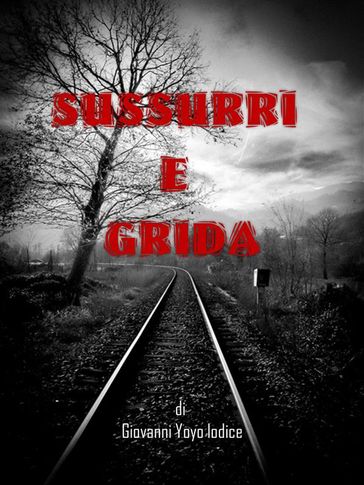 Sussurri e grida - Giovanni Yoyo Iodice