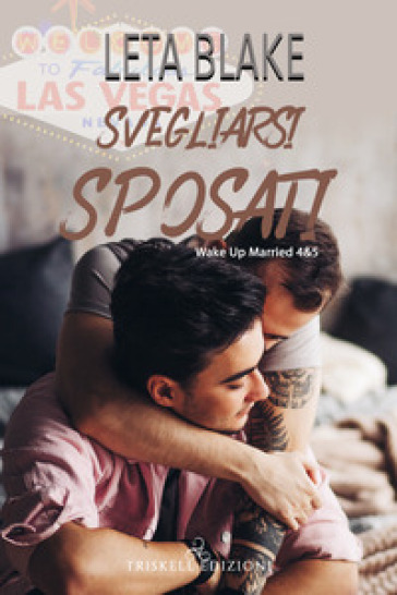 Svegliarsi sposati. Vol. 4-5 - Leta Blake