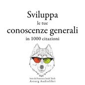 Sviluppa le tue conoscenze generali in 1000 citazioni