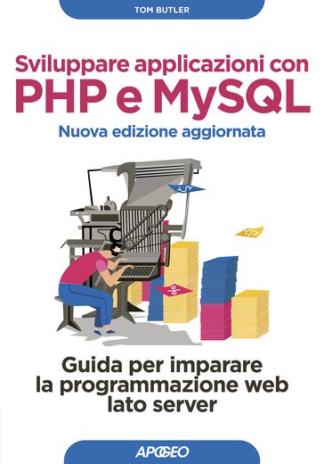 Sviluppare applicazioni con PHP e MySQL - Nuova edizione aggiornata - Tom Butler