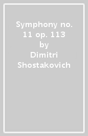 Symphony no. 11 op. 113