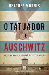 O TATUADOR DE AUSCHWITZ (Heather Morris)