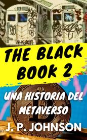 THE BLACK BOOK 2. Una Historia del Metaverso.