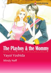 THE PLAYBOY & THE MOMMY (Harlequin Comics)