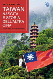 Taiwan, nascita e storia dell altra Cina