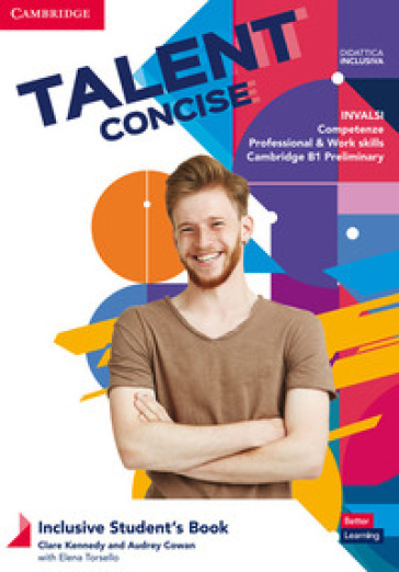 Talent concise. Inclusive student's book. Per il biennio degli Ist. tecnici e professionali. Con e-book. Con espansione online - Clare Kennedy - Audrey Cowan - Weronika Salandyk - Alun Phillips - Thomasin Brelstaff